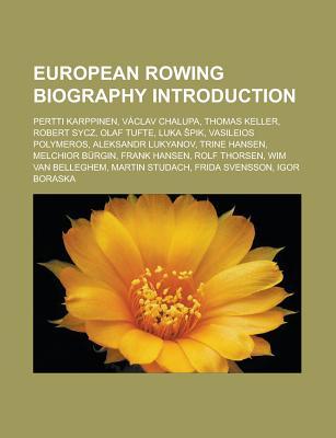 European Rowing Biography Introduction: Pertti Karppinen, Vaclav Chalupa, Thomas Keller, Robert Sycz, Olaf Tufte, Luka Pik