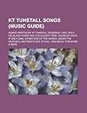 Kt Tunstall Songs: Suddenly I See, Hold On, Black Horse and the Cherry Tree, Saving My Face, If Only, Sing, Other Side of the World