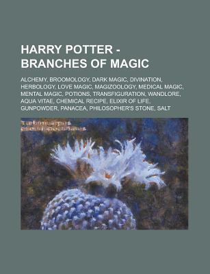 Harry Potter - Branches of Magic: Alchemy, Broomology, Dark Magic, Divination, Herbology, Love Magic, Magizoology, Medical Magic, Mental Magic, Potion