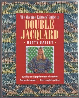 The Machine Knitter's Guide to Double Jacquard