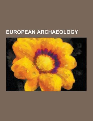 European Archaeology: Bog Body, Hill Fort, Beaker Culture, Tumulus, Cro-Magnon, Urnfield Culture, Early Christian Inscriptions