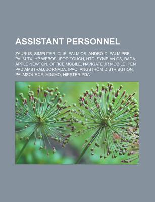 Assistant Personnel: Zaurus, Simputer, Clie, Palm OS, Android, Palm Pre, Palm TX, HP Webos, iPod Touch, Htc, Symbian OS, Bada, Apple Newton, Office Mobile, Navigateur Mobile, Pen Pad Amstrad, Jornada, Ipaq, Angstrom Distribution