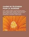 Chaine de Television Pour La Jeunesse: Canal J, Disney Channel, Cartoon Network France, Gulli, Teletoon, Disney Channel Central and Eastern Europe, Disney Junior, Teletoon+, Teletoon, Yoopa, Piwi+, Disney XD, Fox Kids, Boomerang Chaine de Television Pour La Jeunesse: Canal J, Disney Channel, Cartoon Network France, Gulli, Teletoon, Disney Channel Central and Eastern Europe, Disney Junior, Teletoon+, Teletoon, Yoopa, Piwi+, Disney XD, Fox Kids, Boomerang