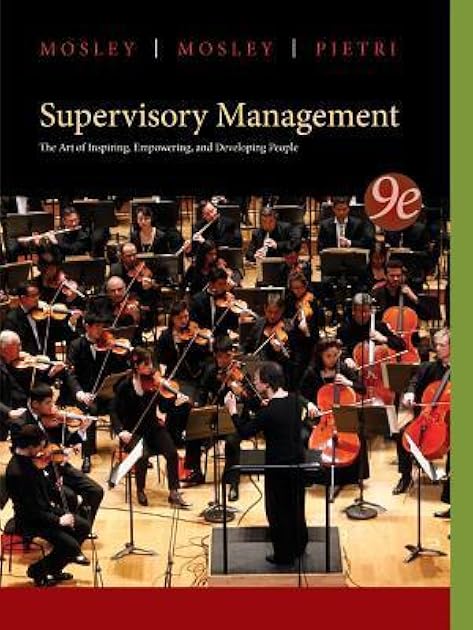 Supervisory Management: The Art of Inspiring, Empowering, and Developing People