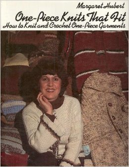 One-Piece Knits That Fit: How to Knit and Crochet One-Piece Garments