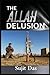 The Allah Delusion by Sujit Das