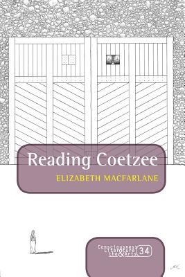 Reading Coetzee (Consciousness, Literature and the Arts, 34)