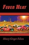 Fever Heat by Henry Gregor Felsen
