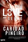 To Love and Serve