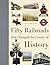 Fifty Railroads that Changed the Course of History (Fifty Things That Changed the Course of History)