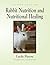 Rabbit Nutrition and Nutritional Healing