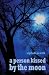 A Person Kissed by the Moon