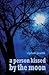 A Person Kissed by the Moon