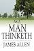 As a Man Thinketh