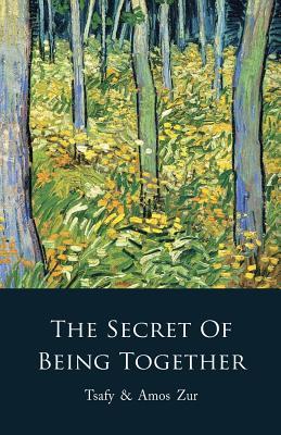 The Secret of Being Together