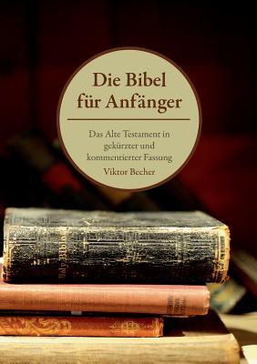 Die Bibel Fur Anfanger (German Edition)