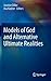 Models of God and Alternative Ultimate Realities