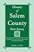 History of Salem County, New Jersey: Being the Story of John Fenwick's Colony, the Oldest English Speaking Settlement on the Delaware River