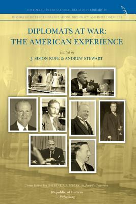 Diplomats at War: The American Experience