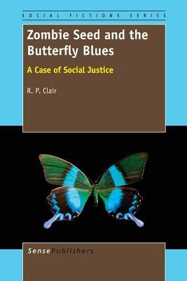 Zombie Seed and the Butterfly Blues: A Case of Social Justice (Social Fictions Series, 5)