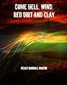 Come hell, wind, red dirt & clay by Peggy Randall-Martin
