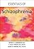 Essentials of Schizophrenia by Jeffrey A. Lieberman