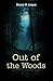 Out of the Woods