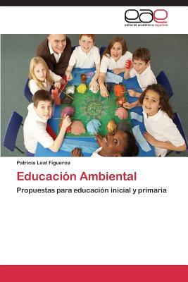 Educación Ambiental: Propuestas para educación inicial y primaria (Spanish Edition)