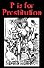 P is For Prostitution: An A...