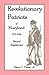 Revolutionary Patriots of Maryland 1775-1783: Second Supplement