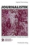 Journalistik: Theorie und Praxis aktueller Medienkommunikation (German Edition)