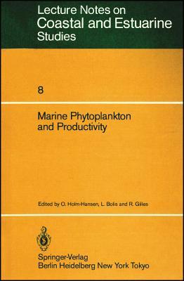 Marine Phytoplankton and Productivity: Proceedings of the invited lectures to a symposium organized within the 5th conference of the European Society ... 5–8, 1983 (Coastal and Estuarine Studies, 8)