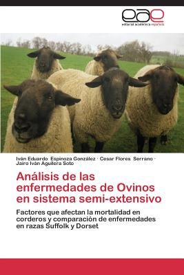 Análisis de las enfermedades de Ovinos en sistema semi-extensivo: Factores que afectan la mortalidad en corderos y comparación de enfermedades en razas Suffolk y Dorset (Spanish Edition)