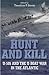 Hunt and Kill: U-505 and the Battle of the Atlantic