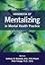 Handbook of Mentalizing in Mental Health Practice