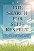 The Search for Self-Respect by Maxwell Maltz
