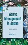 Waste Management In Japan (Wit Transactions on Ecology and the Environment) Waste Management In Japan (Wit Transactions on Ecology and the Environment)