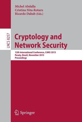 Cryptology and Network Security: 12th International Conference, CANS 2013, Paraty, Brazil, November 20-22, 2013, Proceedings (Security and Cryptology)
