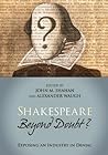 Shakespeare Beyond Doubt? -- Exposing an Industry in Denial by John M. Shahan