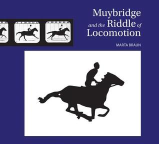 Muybridge and the Riddle of Locomotion (Hardcover)