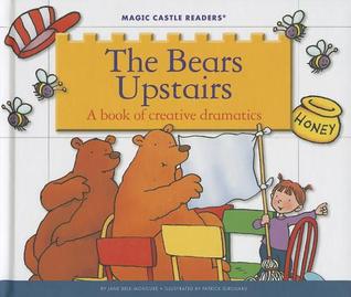 The Bears Upstairs: A book of creative dramatics (Magic Castle Readers: Creative Arts)