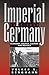 Imperial Germany 1871-1918:...