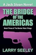 The Bridge of the Americas: A Jack Sloan Novel