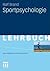Sportpsychologie (Basiswissen Psychologie) (German Edition)