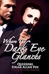 Where Thy Dark Eye Glances: Queering Edgar Allan Poe