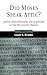 Did Moses Speak Attic?: Jewish Historiography and Scripture in the Hellenistic Period (The Library of Hebrew Bible/Old Testament Studies, 317)