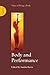Body and Performance: Ways of Being a Body