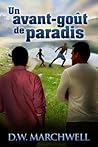 Un avant-goût de paradis by D.W. Marchwell