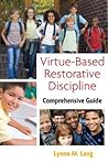 Virtue-Based Restorative Discipline: Comprehensive Guide