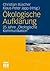 Ökologische Aufklärung: 25 Jahre ‚Ökologische Kommunikation’ (German Edition)